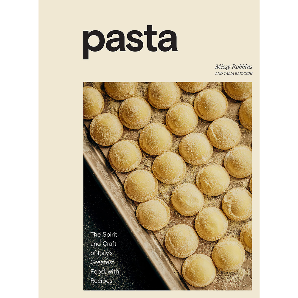 Pasta: The Spirit and Craft of Italy's Greatest Food, with Recipes